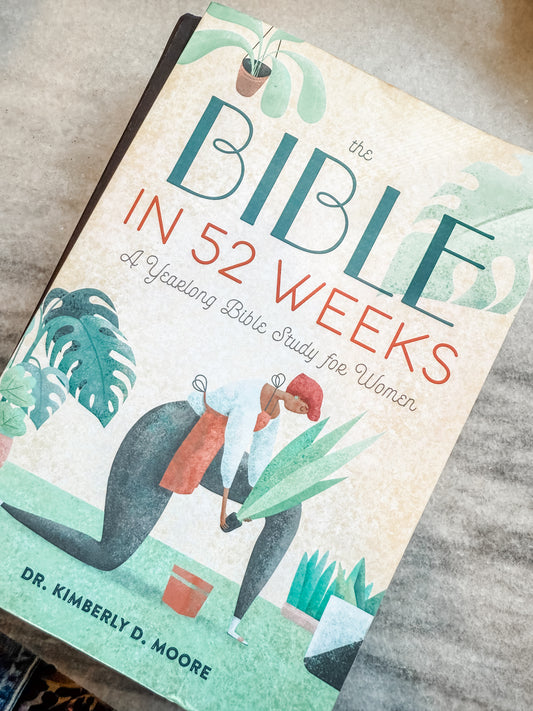 The Bible in 52 Weeks - A Year Long Bible for Women