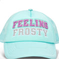 Load image into Gallery viewer, Feelin’ Frosty Trucker Hat
