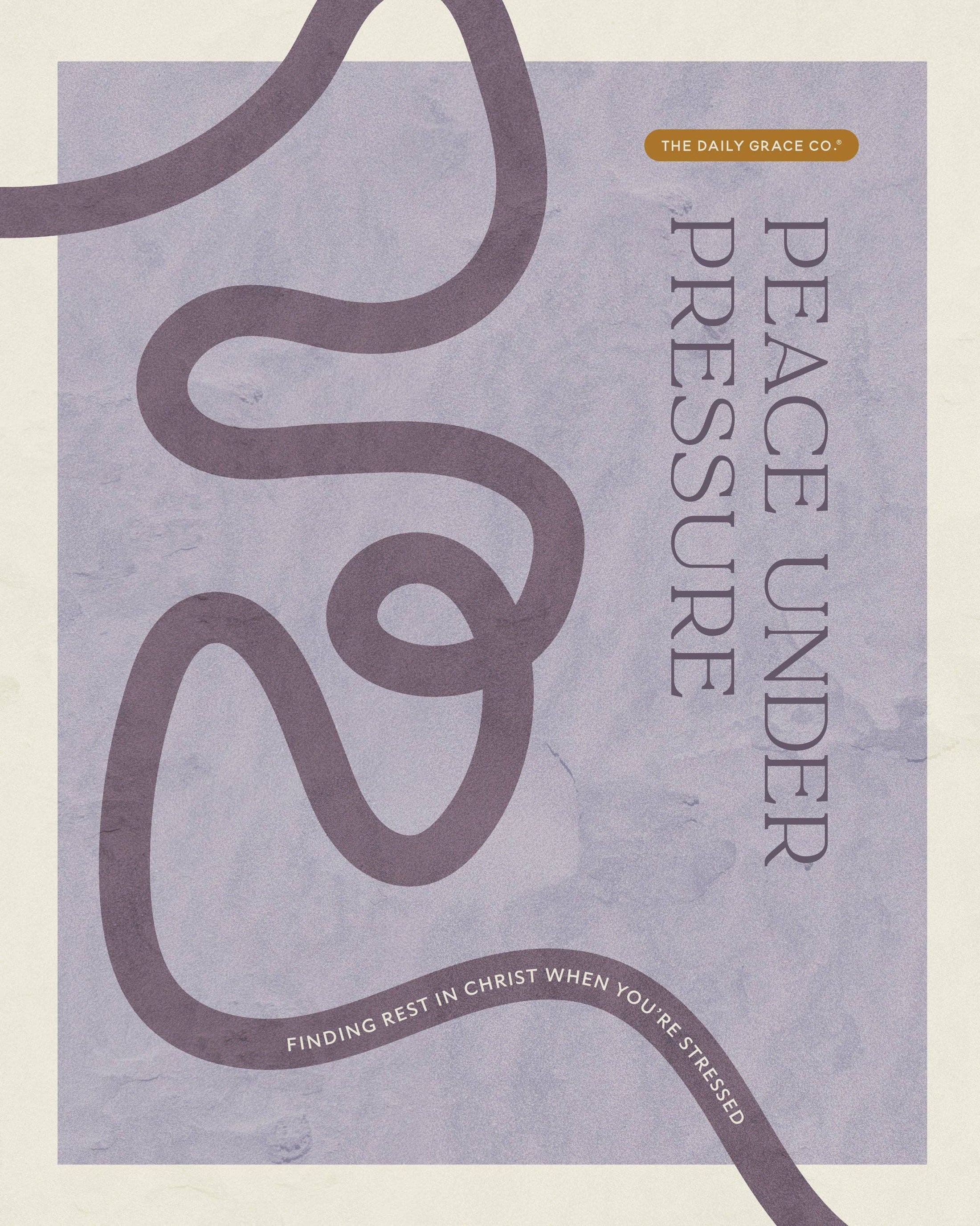Peace Under Pressure | 4-Week Study | Finding Rest in Christ When You’re Stressed